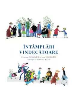 Intamplari vindecatoare - Paperback brosat - Cristina Donovici, Alex Donovici - Curtea Veche