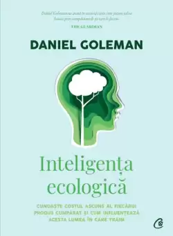 Inteligenta ecologica - Paperback brosat - Daniel Goleman - Curtea Veche