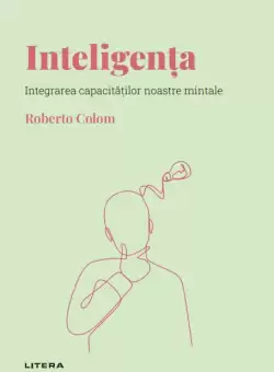 Inteligenta. Volumul 4. Descopera Psihologia