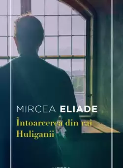 Intoarcerea din rai. Huliganii. Mari clasici ai literaturii