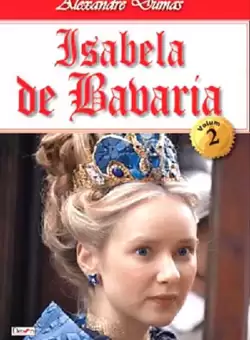 Isabela de Bavaria. Volumul II | Alexandre Dumas
