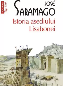 Istoria asediului Lisabonei - Paperback brosat - José Saramago - Polirom
