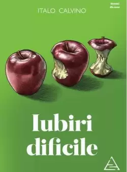 Iubiri dificile - Paperback brosat - Italo Calvino - Art