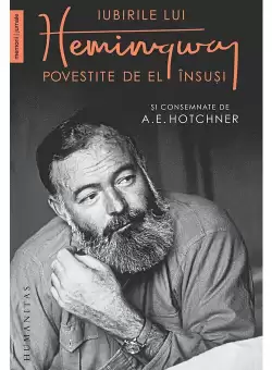 Iubirile lui Hemingway povestite de el insusi