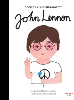 John Lennon. Volumul 33. Copii cu visuri indraznete