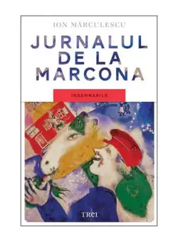 Jurnalul de la Marcona - Paperback brosat - Ion Marculescu - Trei