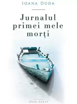Jurnalul primei mele morti - Paperback brosat - Ioana Duda - Herg Benet Publishers
