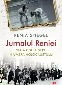 Jurnalul Reniei. Viata unei tinere in umbra Holocaustului (Carte pentru toti) - Paperback - Renia Spiegel - Litera