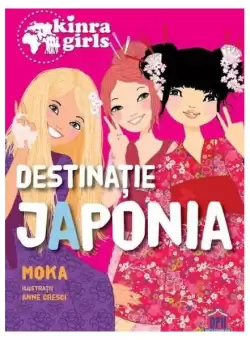 Kinra Girls (Vol. 5) Destinatie Japonia - Paperback brosat - Moka - Didactica Publishing House