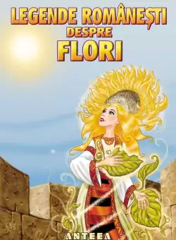 Legende romanesti despre flori |