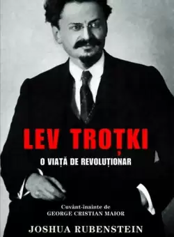 Lev Trotki. O viata de revolutionar | Joshua Rubenstein