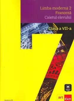 Limba moderna 2 - Franceza. Caietul elevului. Clasa a VII-a + CD - Paperback brosat - Mariana Popa, Sandra Lo-Ré - Art Klett