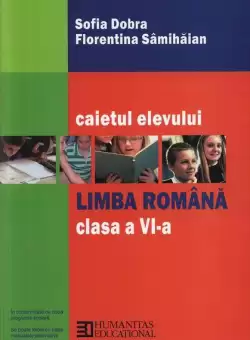 Limba romana. Caietul elevului clasa a VI-a - Paperback brosat - Florentina Samihaian, Sofia Dobra - Humanitas