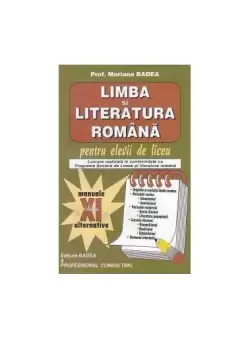 Limba si literatura romana pentru elevii de liceu Clasa a XI-a - Paperback brosat - Mariana Badea - Badea