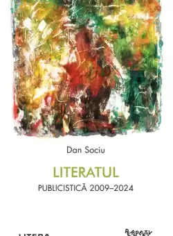 Literatul. Publicistica 2009-2024