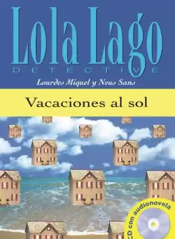 Lola Lago, detective : Vacaciones al sol + CD (A1) - Paperback brosat - Lourdes Miquel, Neus Sans - Difusión