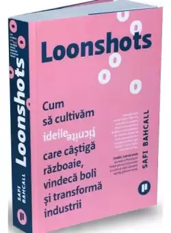 Loonshots - Paperback brosat - Safi Bahcall - Publica