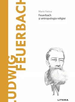 Ludwig Feuerbach. Volumul 61. Descopera Filosofia