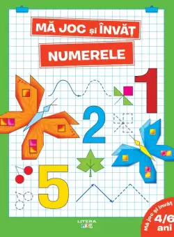Ma joc si invat. Numerele (4-6 ani)