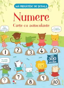 Ma pregatesc de scoala. Numere. Carte cu autocolante
