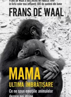 Mama. Ultima imbratisare - Paperback brosat - Frans De Waal - Humanitas
