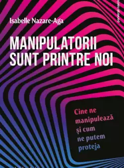 Manipulatorii sunt printre noi - Paperback brosat - Isabelle Nazare-Aga - Philobia