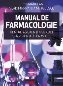 Manual de farmacologie pentru asistenti medicali si asistenti de farmacie - Paperback brosat - Crin Marcean, Vladimir-Manta Mihailescu - All