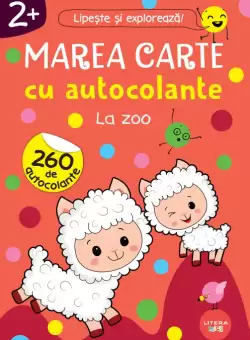 Marea carte cu autocolante. La zoo (2+)