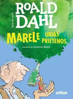 Marele Urias Prietenos | format mare - Hardcover - Roald Dahl - Arthur
