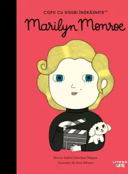 Marilyn Monroe. Volumul 48. Copii cu visuri indraznete