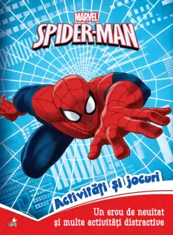 Marvel. Spider-Man. Activitati si jocuri