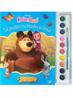 Masha si Ursul. Sa pictam cu Masha si Ursul. Carte de colorat cu pensula si acuarele