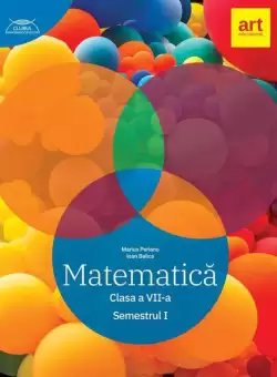 Matematica. Clasa a VII-a. Semestrul 1 - Traseul albastru. Clubul Matematicienilor - Paperback brosat - Marius Perianu, Ioan Balica - Art Klett