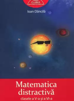 Matematica distractiva. Clasele a V-a si a VI-a - Paperback brosat - Ioan Dancila - Art Klett