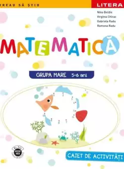Matematica | Grupa mare - Paperback - Gabriela Radu, Nina Beldie, Ramona Mocanu, Virginia Chirac - Litera