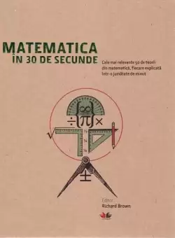 Matematica in 30 de secunde - Hardcover - Richard P. Brown - Litera