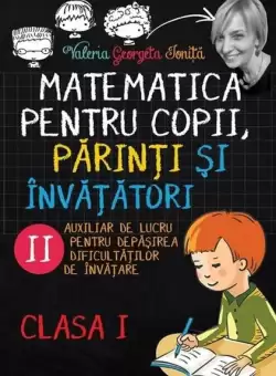 Matematica pentru copii, parinti si invatatori. Clasa I, caietul II - Paperback brosat - Valeria Georgeta Ionita - Letras