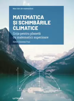 Matematica si schimbarile climatice. Grija pentru planeta cu matematici superioare