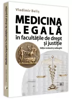 Medicina legala in facultatile de drept si justitie - Paperback brosat - Vladimir Belis - Universul Juridic