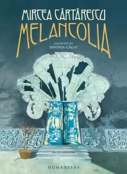 Melancolia - Paperback brosat - Mircea Cartarescu - Humanitas