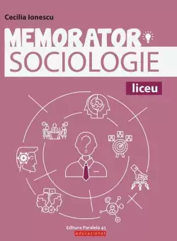 Memorator de sociologie pentru liceu - Paperback brosat - Cecilia Ionescu - Paralela 45 educational