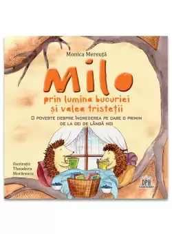 Milo prin lumina bucuriei si valea tristetii