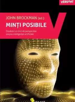 Minti posibile. Douazeci si cinci de perspective asupra inteligentei artificiale - Paperback brosat - John Brockman - Vellant