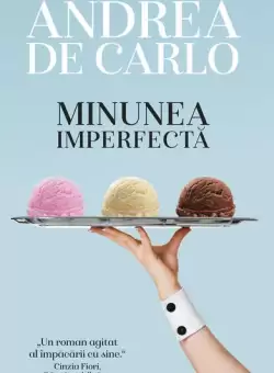 Minunea imperfecta - Paperback brosat - Andrea De Carlo - RAO