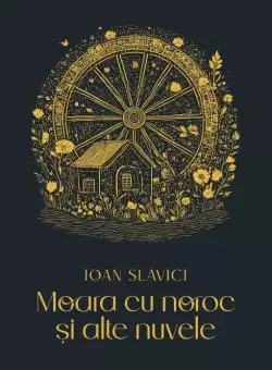 Moara cu noroc si alte nuvele (vol. 15)