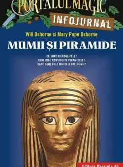 Mumii si piramide - Paperback brosat - Mary Pope Osborne, Will Osborne - Paralela 45