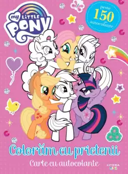 My Little Pony. Coloram cu prietenii. Carte cu autocolante