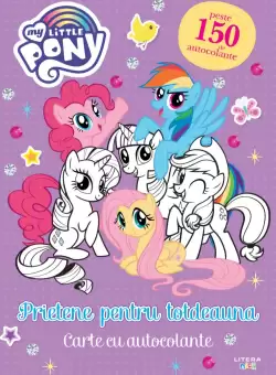 My Little Pony. Prietene pentru totdeauna. Carte cu autocolante