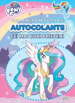My Little Pony. Prima mea carticica cu autocolante. Cei mai buni prieteni