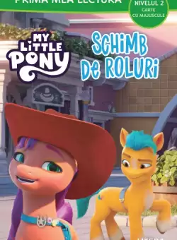 My Little Pony. Schimb de roluri (Nivelul 2 Carte cu majuscule)